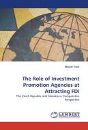 The Role of Investment Promotion Agencies at Attracting FDI di Michal Trnik edito da LAP Lambert Acad. Publ.
