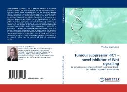 Tumour suppressor HIC1 - novel inhibitor of Wnt signalling di Vendula Pospichalova edito da LAP Lambert Acad. Publ.