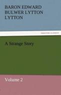 A Strange Story di Baron Edward Bulwer Lytton Lytton edito da tredition GmbH