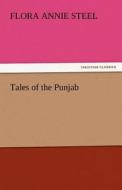 Tales of the Punjab di Flora Annie Steel edito da TREDITION CLASSICS