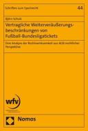 Vertragliche Weiterveräußerungsbeschränkungen von Fußball-Bundesligatickets di Björn Schulz edito da Nomos Verlagsges.MBH + Co