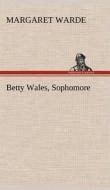 Betty Wales, Sophomore di Margaret Warde edito da TREDITION CLASSICS