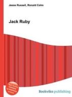 Jack Ruby di Jesse Russell, Ronald Cohn edito da Book On Demand Ltd.