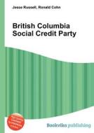 British Columbia Social Credit Party edito da Book On Demand Ltd.