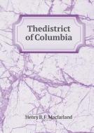 Thedistrict Of Columbia di Henry B F Macfarland edito da Book On Demand Ltd.