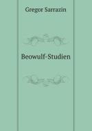 Beowulf-studien di Gregor Sarrazin edito da Book On Demand Ltd.