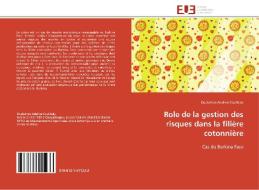 Role de la gestion des risques dans la filière cotonnière di Doubahan Adeline Coulibaly edito da Editions universitaires europeennes EUE