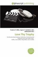 Love Thy Trophy edito da Vdm Publishing House