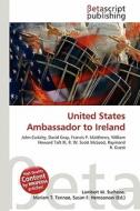United States Ambassador to Ireland edito da Betascript Publishing