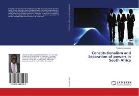 Constitutionalism and Separation of powers in South Africa di Tsietsi Ramatsekisa edito da LAP Lambert Academic Publishing