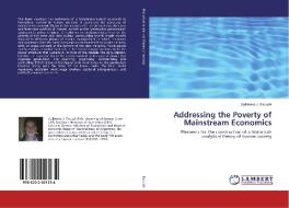 Addressing the Poverty of Mainstream Economics di Guillermo J. Escudé edito da LAP Lambert Academic Publishing