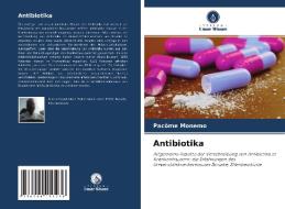 Antibiotika di Pacôme Monemo edito da Verlag Unser Wissen