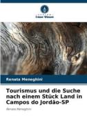 Tourismus und die Suche nach einem Stück Land in Campos do Jordão-SP di Renata Meneghini edito da Verlag Unser Wissen