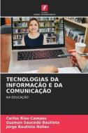 TECNOLOGIAS DA INFORMAÇÃO E DA COMUNICAÇÃO di Carlos Rios-Campos, Guzman Saucedo Bautista, Jorge Bautista Núñez edito da Edições Nosso Conhecimento