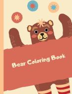 BEAR COLORING BOOK: A FUN COLORING BOOK di COSMIN edito da LIGHTNING SOURCE UK LTD