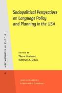 Sociopolitical Perspectives On Language Policy And Planning In The Usa edito da John Benjamins Publishing Co