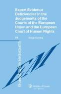 Expert Evidence Deficiencies in the Judgments of the Courts of the European Union and the European Court of Human Rights di George Cumming edito da WOLTERS KLUWER LAW & BUSINESS