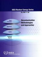 Decontamination Methodologies and Approaches edito da International Atomic Energy Agency