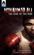 Muhammad Ali: The King of the Ring: A Graphic Novel di Lewis Helfand edito da CAMPFIRE GRAPHIC NOVELS