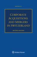 Corporate Acquisitions And Mergers In Switzerland di Bratschi Ltd edito da Kluwer Law International