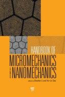 Handbook of Micromechanics and Nanomechanics di Shaofan Li edito da Pan Stanford