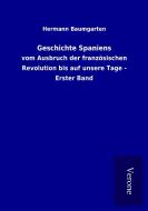 Geschichte Spaniens di Hermann Baumgarten edito da TP Verone Publishing