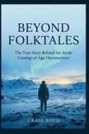 BEYOND FOLKTALES di Craig Soto edito da Independently published