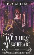 Witches' Masquerade di Eva Alton edito da Independently Published