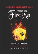 When We First Met... di Infante A Infante edito da Independently Published