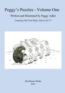 Peggy's Puzzles - Volume One di Peggy Adler edito da BearManor Media