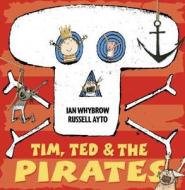 Tim, Ted And The Pirates di Ian Whybrow edito da Harpercollins Publishers