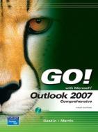 Go! with Microsoft Outlook 2007: Comprehensive [With CDROM] di Shelley Gaskin, Carolyn L. Martin edito da Pearson