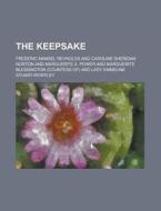 The Keepsake di Frederic Mansel Reynolds edito da General Books Llc