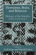 Biology of Reptilia Volume 18 - Hormones, Brain & Behavior (Paper) di Gans edito da University of Chicago Press
