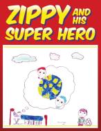 Zippy and His Super Hero di Nathan McTaggart, Keven McTaggart edito da Nathan McTaggart