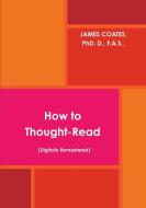 How to Thought Read (Digitally Remastered) di James Coates edito da Lulu.com