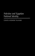 Palestine and the Egyptian National Identity di Ghada Hashem Talhami edito da Praeger