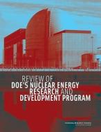 Review of Doe's Nuclear Energy Research and Development Program di National Research Council, Division On Engineering And Physical Sci, Board On Energy And Environmental System edito da NATL ACADEMY PR