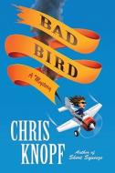 Bad Bird di Chris Knopf edito da Minotaur Books