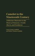 Camelot in the Nineteenth Century di Laura C. Lambdin, Robert T. Lambdin, Robert Thomas Lambdin edito da Greenwood Press