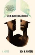 Underground Airlines di Ben Winters edito da Mulholland Books