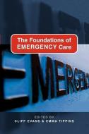 The Foundations of Emergency Care di Cliff Evans edito da McGraw-Hill Education