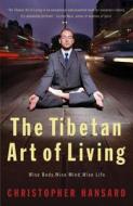 The Tibetan Art Of Living di Christopher Hansard edito da Hodder & Stoughton General Division