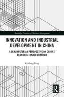 Innovation and Industrial Development in China di Kaidong (Peking University Feng edito da Taylor & Francis Ltd