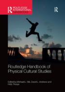 Routledge Handbook Of Physical Cultural Studies edito da Taylor & Francis Ltd
