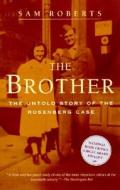 The Brother: The Untold Story of the Rosenberg Case di Sam Roberts edito da Random House Trade
