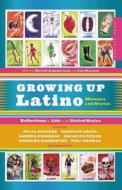 Growing Up Latino di Harold Augenbraum, Ilan Stavans edito da HOUGHTON MIFFLIN