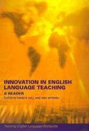 Innovation in English Language Teaching edito da Taylor & Francis Ltd