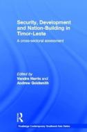 Security, Development and Nation-Building in Timor-Leste edito da Taylor & Francis Ltd