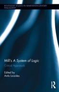 Mill's A System of Logic edito da Taylor & Francis Ltd